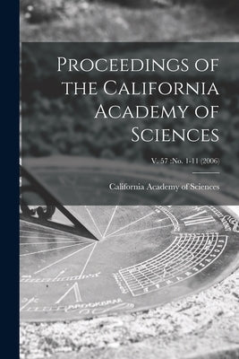 Proceedings of the California Academy of Sciences; v. 57: no. 1-11 (2006) by California Academy of Sciences
