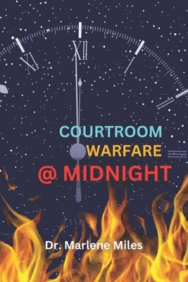 Courtroom Warfare At Midnight by Miles, Marlene