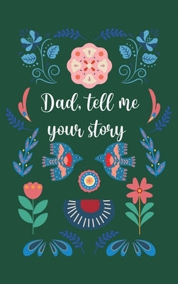 Dad, tell me your story (Hardback) by Bell, Lulu and