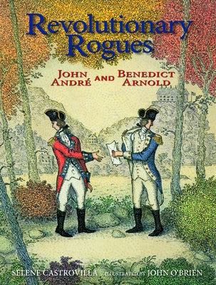 Revolutionary Rogues: John André and Benedict Arnold by Castrovilla, Selene