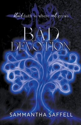 Bad Devotion by Saffell, Sammantha