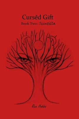 Cursed Gift: Scintilla by Hobbs, Rain