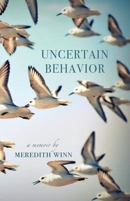Uncertain Behavior by Winn, Meredith