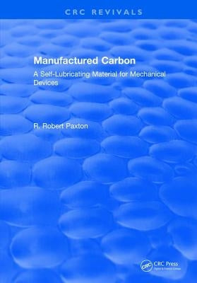 Manufactured Carbon: A Self-Lubricating Material for Mechanical Devices by Paxton, R. R.