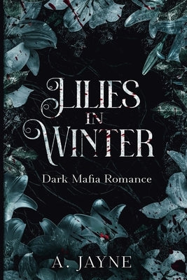 Lilies in Winter by Jayne, A.