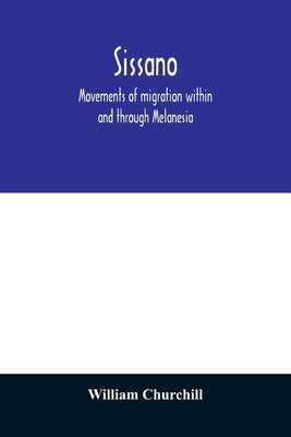 Sissano; movements of migration within and through Melanesia by Churchill, William