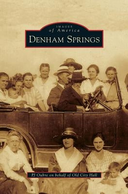Denham Springs by Oubre, P. J.