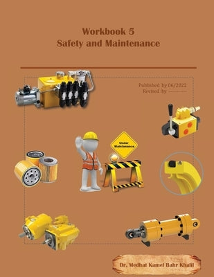 Workbook 5: Safety and Maintenance by Khalil, Medhat