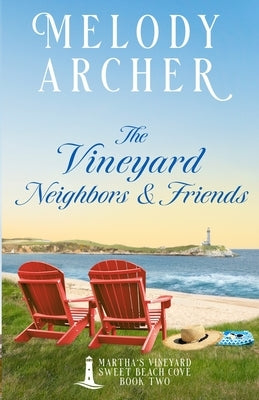 The Vineyard Neighbors and Friends: Women's Fiction Clean Romance Mystery by Archer, Melody