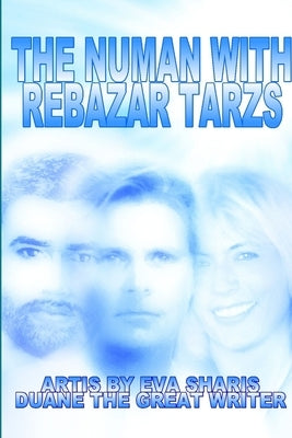The Numan with Rebazar Tarzs by The Great Writer, Duane