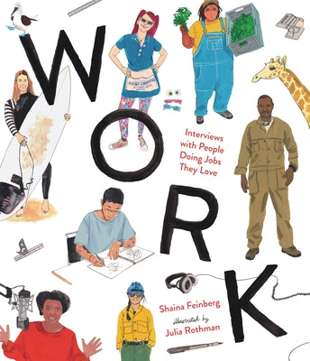 Work: Interviews with People Doing Jobs They Love by Feinberg, Shaina