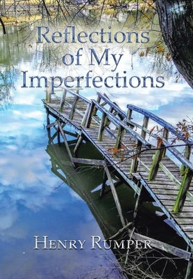 Reflections of My Imperfections by Rumper, Henry