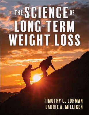 The Science of Long-Term Weight Loss by Lohman, Timothy
