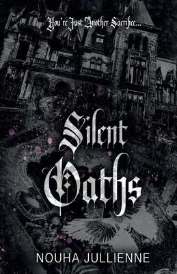 Silent Oaths: A Dark Why Choose Romance by Jullienne, Nouha