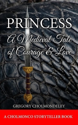 Princess: A Cholmonco StoryTeller Book by Cholmondeley, Gregory