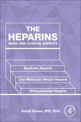 The Heparins: Basic and Clinical Aspects by Green, David