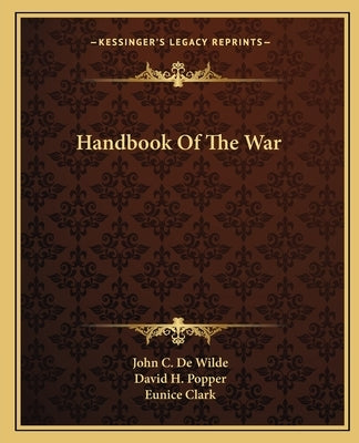 Handbook Of The War by De Wilde, John C.