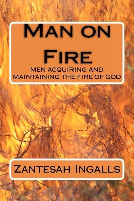 Man on Fire by Ingalls, Zantesah