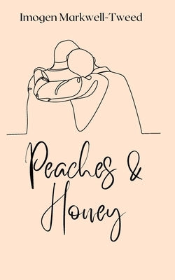 Peaches and Honey by Markwell-Tweed, Imogen