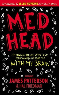 Med Head: My Knock-Down, Drag-Out, Drugged-Up Battle with My Brain by Patterson, James