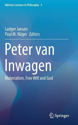 Peter Van Inwagen: Materialism, Free Will and God by Jansen, Ludger