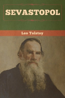 Sevastopol by Tolstoy, Leo