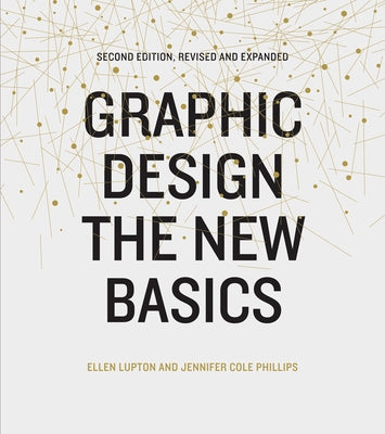 Graphic Design: The New Basics: Second Edition, Revised and Expanded by Lupton, Ellen