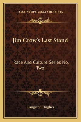 Jim Crow's Last Stand: Race and Culture Series No. Two by Hughes, Langston