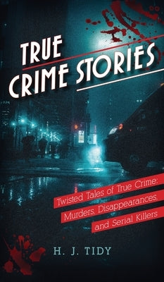 True Crime Stories by Tidy, H. J.