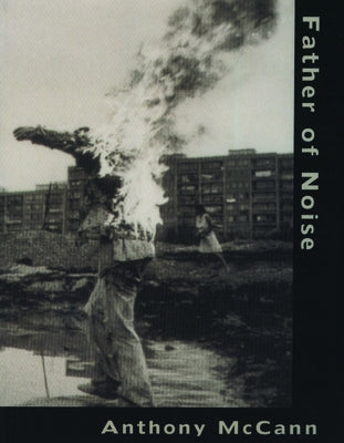 Father of Noise by McCann, Anthony