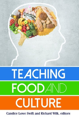 Teaching Food and Culture by Swift, Candice Lowe