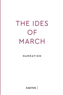 The Ides of March: Narrative Management by Papadimas, Vangelis