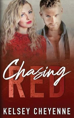 Chasing Red by Cheyenne, Kelsey