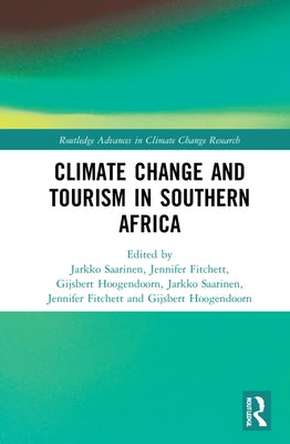 Climate Change and Tourism in Southern Africa by Saarinen, Jarkko