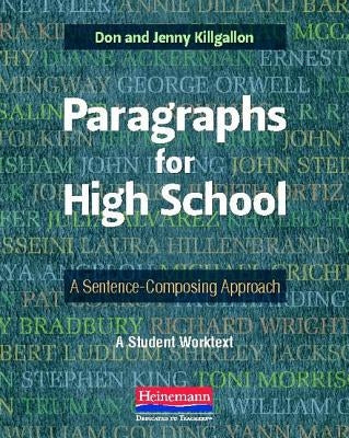 Paragraphs for High School: A Sentence-Composing Approach by Killgallon, Jenny