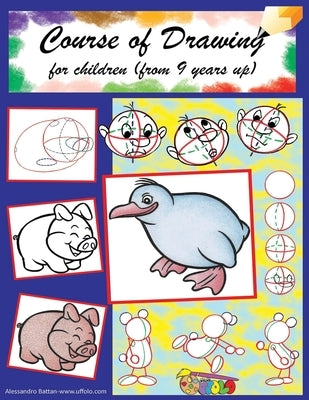 Course of drawing for children (from 9 years up): as draw characters and animals by Battan, Alessandro