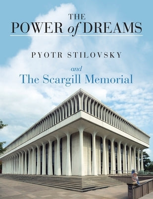 The Power of Dreams: And the Scargill Memorial by Stilovsky, Pyotr