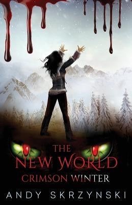 The New World: Crimson Winter by Skrzynski, Andy