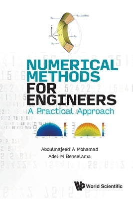 Numerical Methods for Engineers: A Practical Approach by Mohamad, Abdulmajeed A.