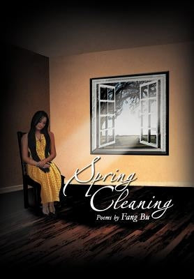 Spring Cleaning: Poems by Fang Bu by Bu, Fang