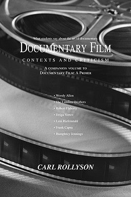 Documentary Film: Contexts and Criticism by Rollyson, Carl