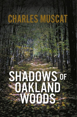 Shadows of Oakland Woods by Muscat, Charles