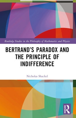 Bertrand's Paradox and the Principle of Indifference by Shackel, Nicholas