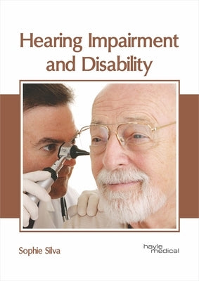 Hearing Impairment and Disability by Silva, Sophie