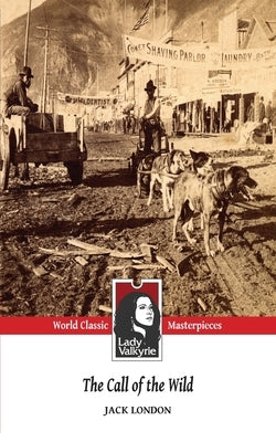 The Call of the Wild (Lady Valkyrie Classics) by Lady Valkyrie