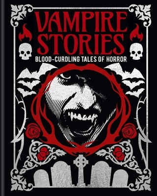 Vampire Stories: Blood-Curdling Tales of Horror by Allan Poe, Edgar