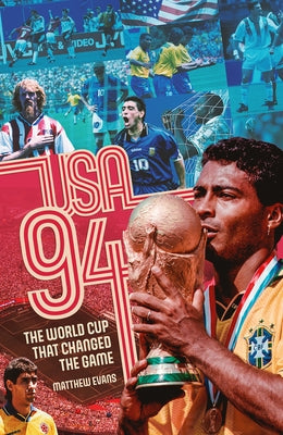 USA 94: World Cup That Changed the Game, the by Evans, Matthew