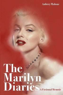 The Marilyn Diaries by Malone, Aubrey
