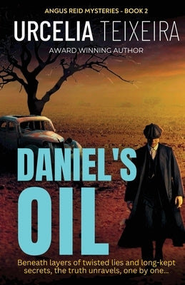 Daniel's Oil: A twisty Christian mystery novel that will keep you guessing! by Teixeira, Urcelia