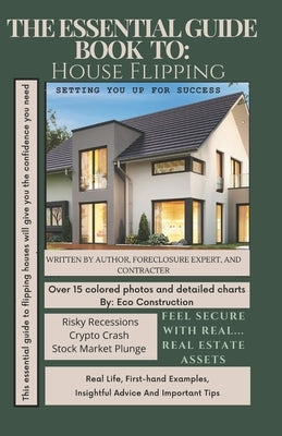 The Essential Guide Book To House Flipping: Let's Flip This Diamond House by Construction, Eco